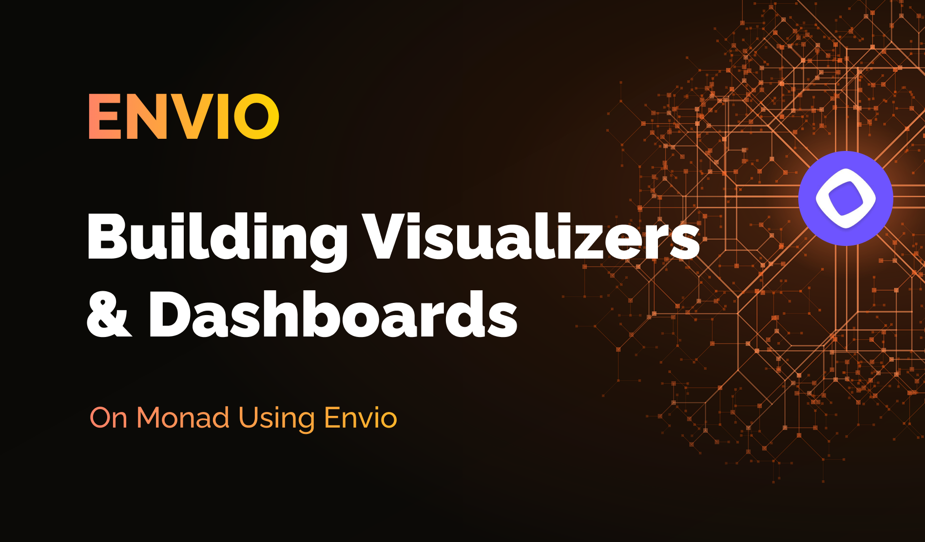 Building Visualizers & Dashboards on Monad using Envio