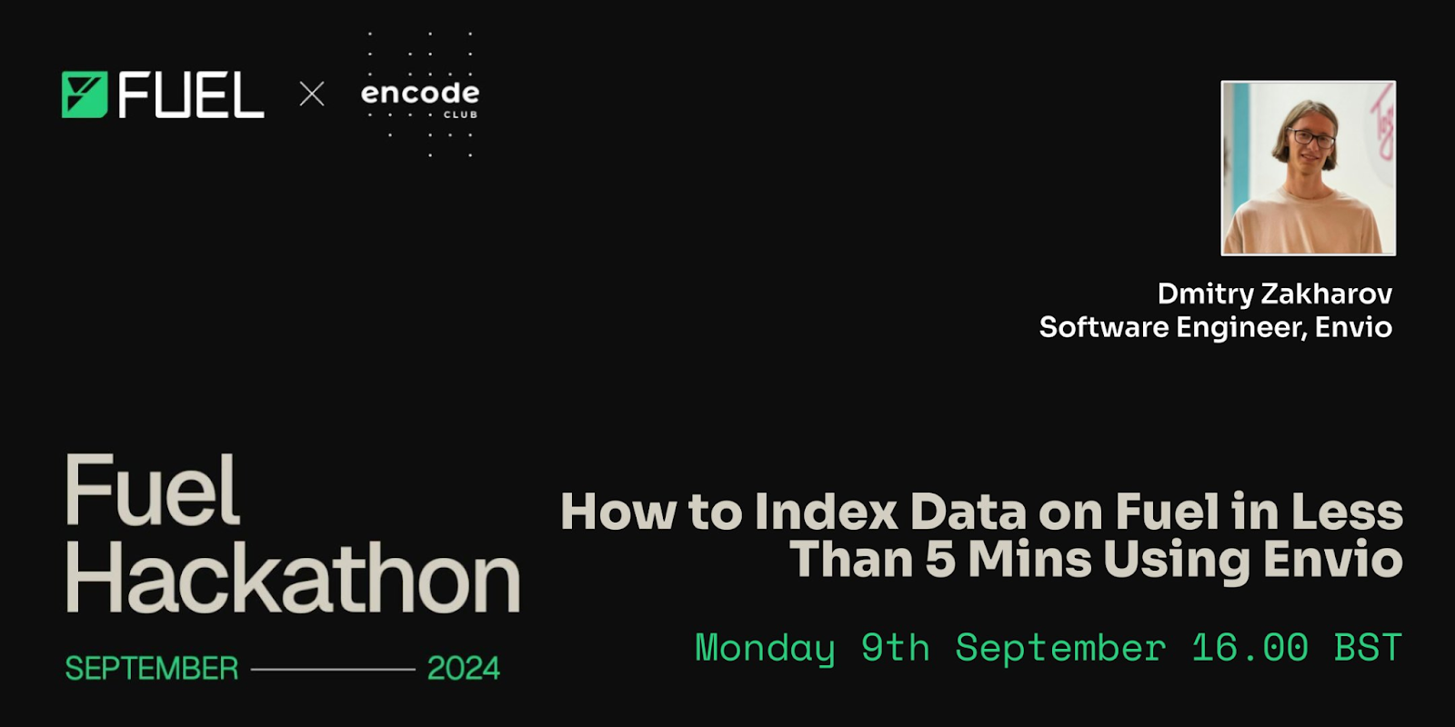 Fuel x Encode Club hackathon workshop flyer: How to Index Data on Fuel in Less Than 5 Mins Using Envio with Dmitry Zakharov